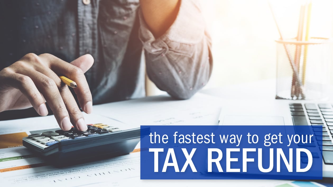 Direct Deposit Your Tax Refund Get your federal and state tax refunds